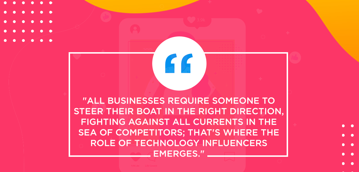 Role of Technology Influencers -