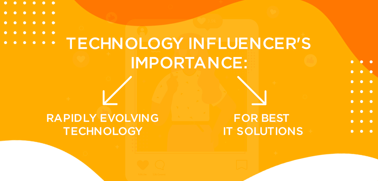 Role of Technology Influencers --